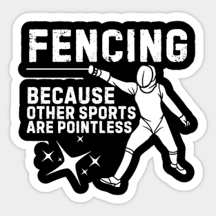 Fencing Other Sports Are Pointless Sticker